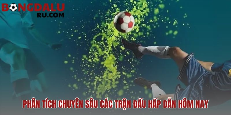 Phân tích trận đấu qua quy trình chuyên sâu và nghiêm ngặt